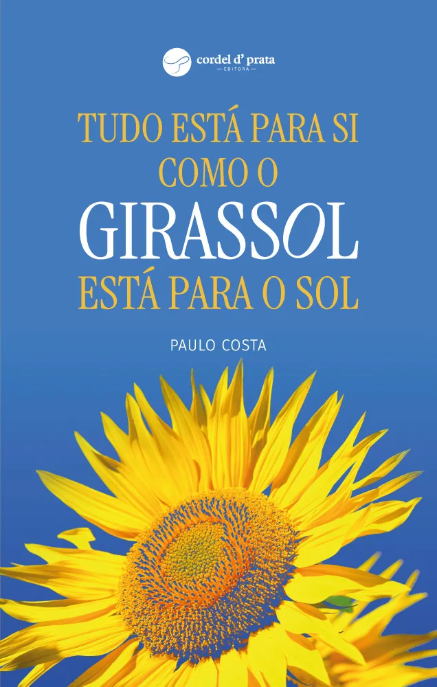 Capa de Tudo está para si como o girassol está para o sol