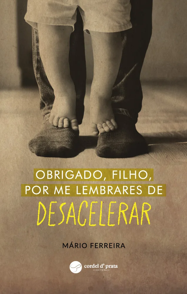 Capa de Obrigado, filho, por me lembrares de DESACELERAR