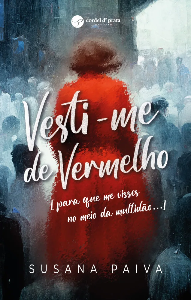 Capa de VESTI-ME DE VERMELHO [para que me visses no meio da multidão...]