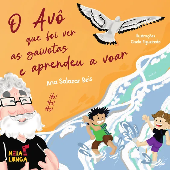 Capa de «O avô que foi ver as gaivotas e aprendeu a voar», de Ana Salazar Reis