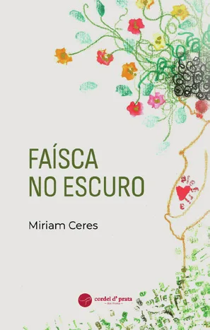 Capa de «Faísca no Escuro», de Miriam Ceres