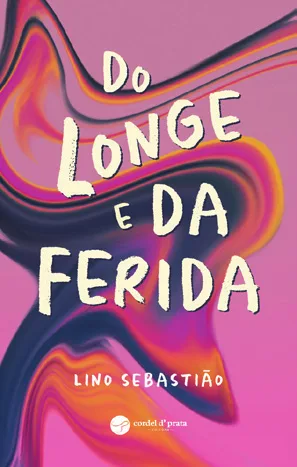 Capa de «Do longe e da ferida», de Lino Sebastião