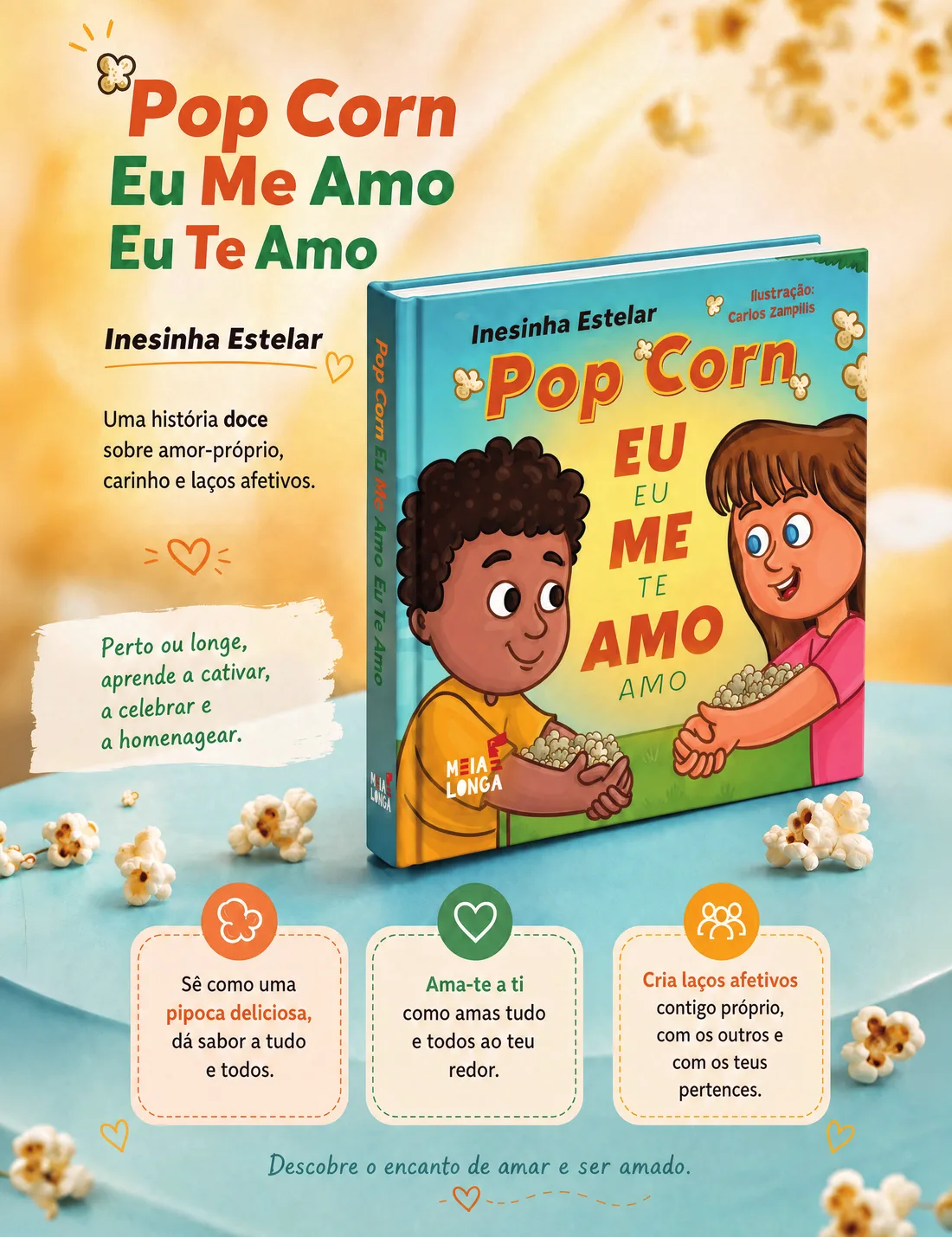 «Pop Corn, Eu Me Amo, Eu Te Amo», de Inesinha Estelar, Meialonga. Uma história doce sobre amor-próprio, carinho e laços afetivos.