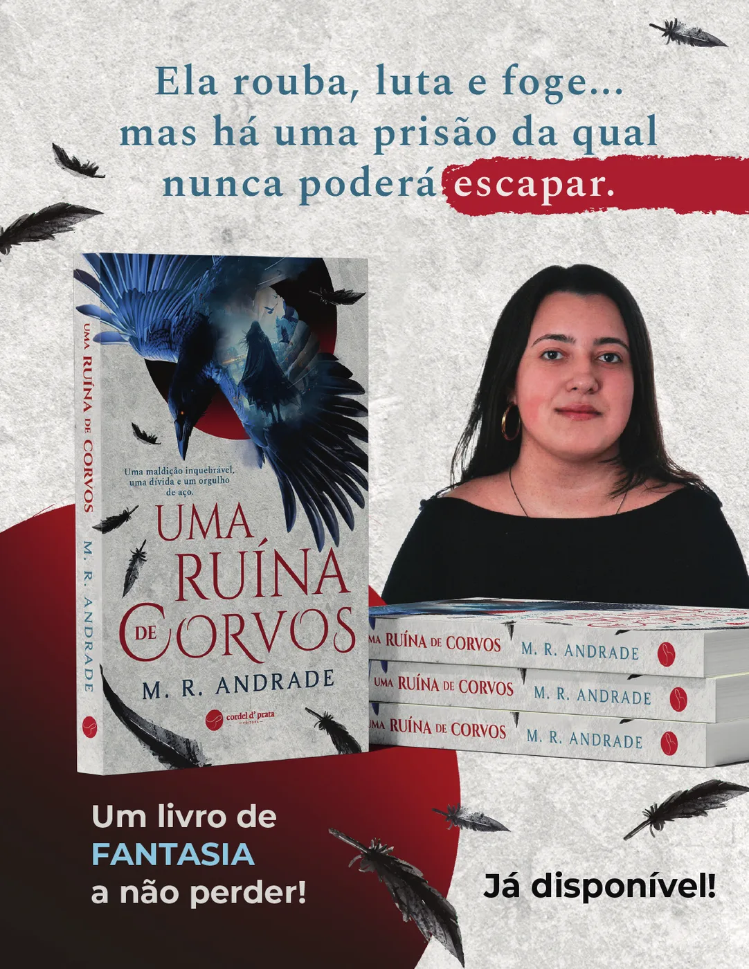 «Uma Ruína de Corvos», de M. R. Andrade, Cordel D' Prata. Ela rouba, luta e foge… mas há uma prisão da qual nunca poderá escapar. Um livro de fantasia a não perder! Já disponível!