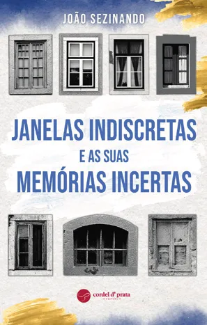 Capa de «Janelas Indiscretas e as suas memórias incertas», de João Sezinando