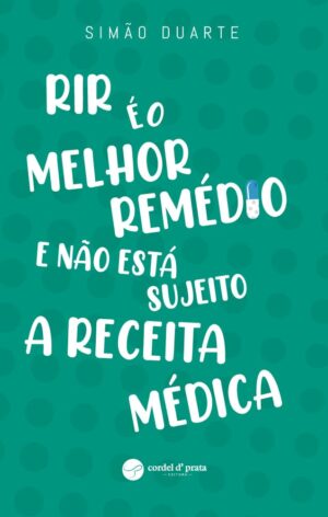 Rir É O Melhor Remédio E Não Está Sujeito A Receita Médica