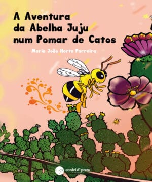A Aventura da abelha Juju Num Pomar de Catos