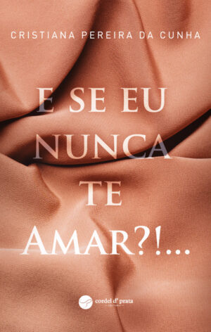 E Se Eu Nunca te Amar?!...