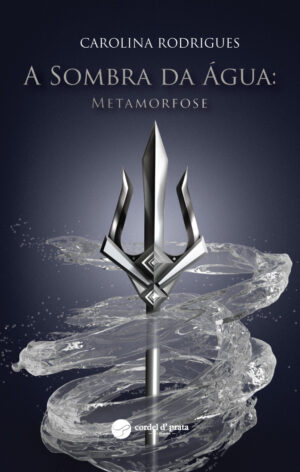 A Sombra da Água: Metamorfose