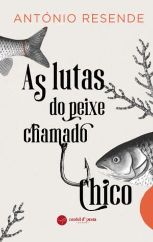 As lutas do peixe chamado Chico