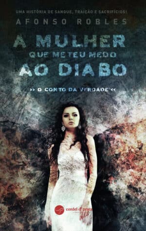 A Mulher Que Meteu Medo ao Diabo - O Conto da Verdade