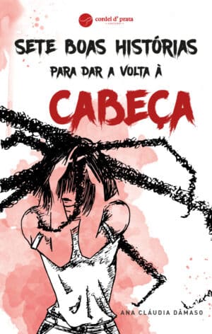 Sete Boas Histórias para Dar a Volta à Cabeça