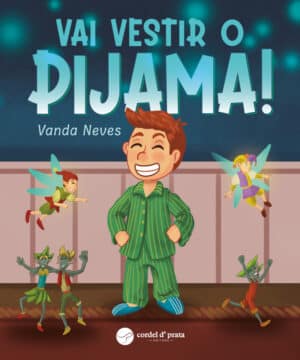 Vai Vestir o Pijama!