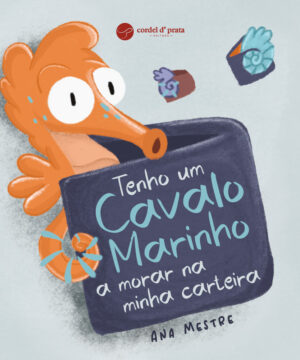 Tenho um Cavalo Marinho a morar na minha carteira