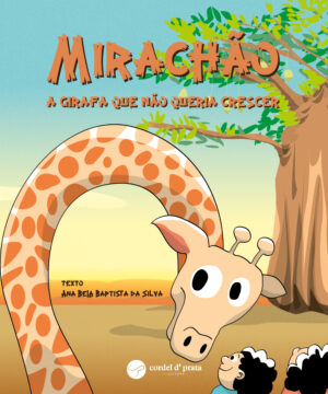 Mirachão a Girafa que não queria crescer