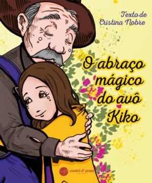 O abraço mágico do avô Kiko