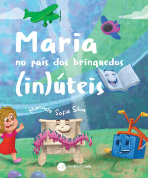 Maria no país dos brinquedos (in)úteis