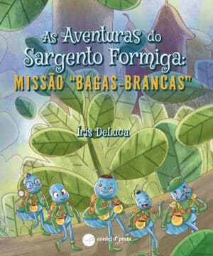 As Aventuras do Sargento Formiga: missão “bagas-brancas”