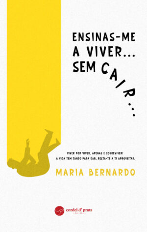Ensinas-me a viver...Sem cair...