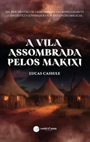 A Vila Assombrada pelos Makixi