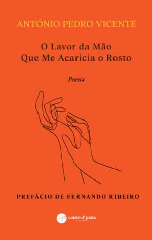 O Lavor da Mão Que Me Acaricia o Rosto