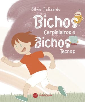 Bichos Carpinteiros e Bichos Tecnos