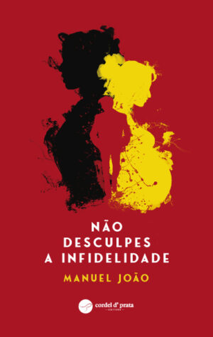 Não desculpes a infidelidade