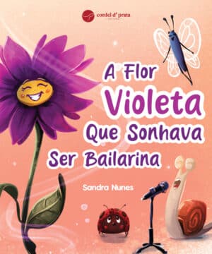 A flor violeta que sonhava ser bailarina