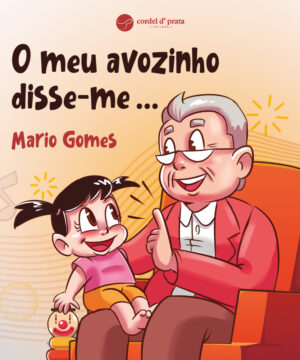 O meu avozinho disse-me ...