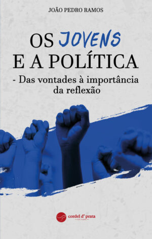 Os Jovens e a Política - Das vontades à importância da reflexão