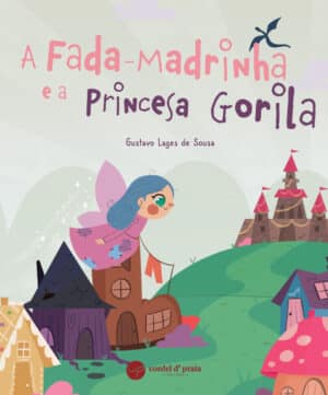 A Fada-Madrinha e a Princesa Gorila