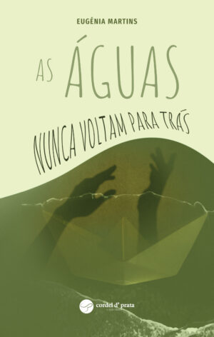 AS ÁGUAS NUNCA VOLTAM PARA TRÁS