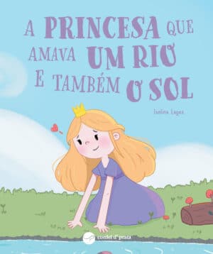 A princesa que amava um rio... e também o sol...