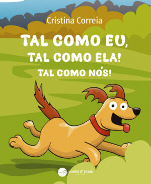 Tal como eu, Tal como ela! Tal como nós!