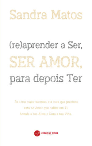 (re)aprender a Ser, SER AMOR, para depois ter