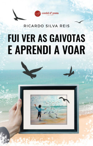 Fui ver as gaivotas e aprendi a voar