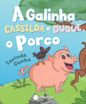 A Galinha Cassilda e Duque, o Porco