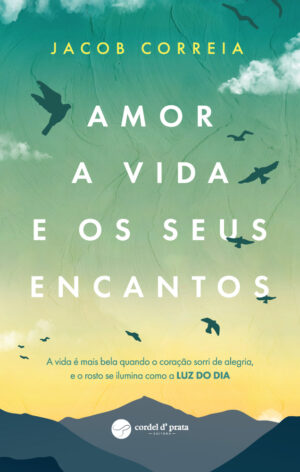 Amor a vida e os seus encantos