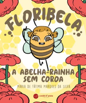 Floribela, a abelha-rainha sem coroa