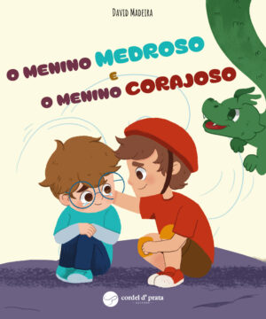 O Menino Medroso e o Menino Corajoso