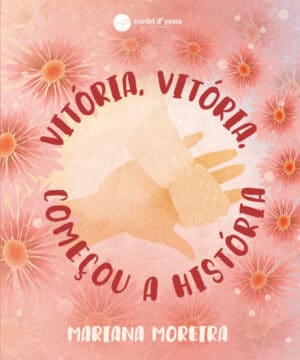Vitória, Vitória, começou a história