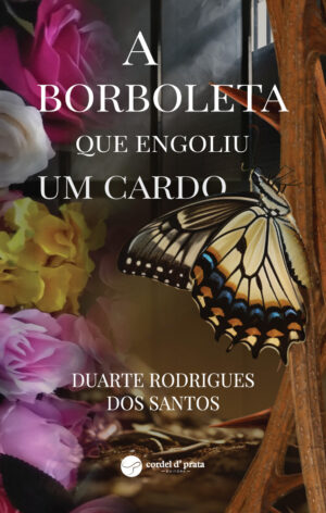 A Borboleta que Engoliu um Cardo