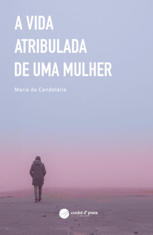 A Vida atribulada de uma mulher