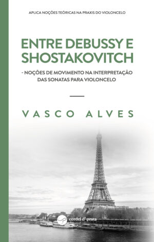 Entre Debussy e Shostakovitch - Noções de Movimento na Interpretação das Sonatas para Violoncelo