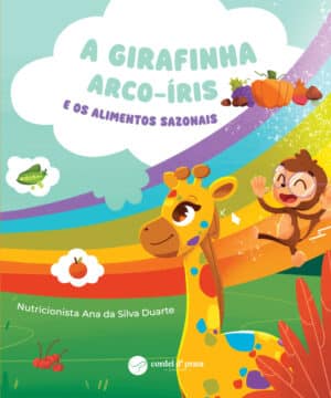 A girafinha Arco-Íris e os Alimentos Sazonais