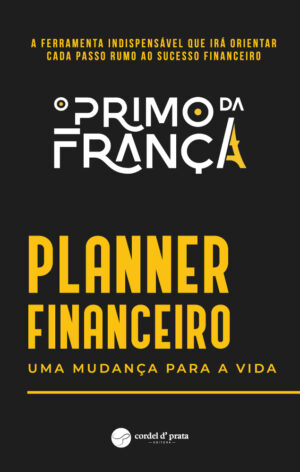 O PRIMO DA FRANÇA - Planner Financeiro