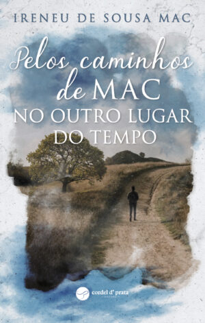 Pelos caminhos de MAC, no outro lugar do tempo
