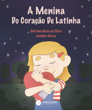 A MENINA DO CORAÇÃO DE LATINHA