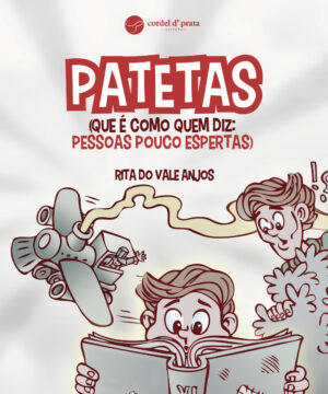 Patetas (que é como quem diz: pessoas pouco espertas)