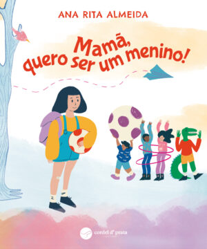 Mamã, quero ser um menino!